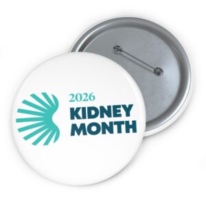 Kidney Month 2026 Awareness Pin Button